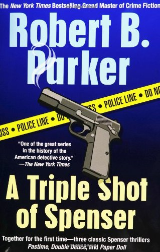 A Triple Shot of Spenser: A Thriller (Spenser Novels) - Parker, Robert B