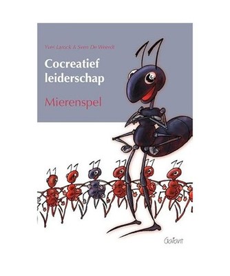 Cocreatief leiderschap: Mierenspel, Larock, Yves; De Weerdt, Sven