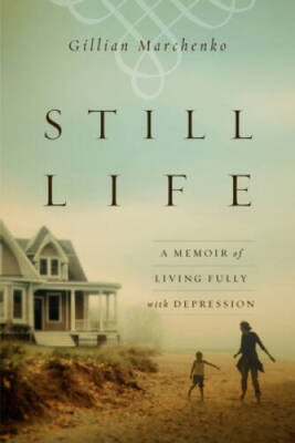 Still Life: A Memoir of Living Fully with Depression - Paperback - GOOD