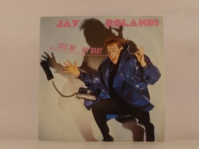 JAY ROLANDI CALL ME MY BABY (123) 2 Track 7'' Single including Picture Sleeve CBS