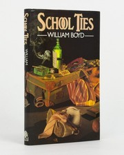 William BOYD: School Ties / 1st Edition 1985
