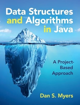 Data Structures and Algorithms in Java: A Project-Ba... by Dan S. Myers Hardback