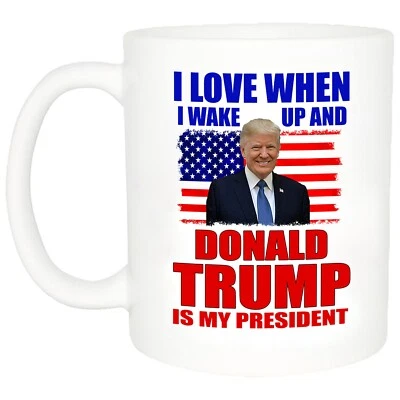 ROGUE RIVER TACTICAL I Love When I Wake UP Donald J. Trump Is My President Coffee Mug USA Flag