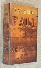 Jeffrey LENT -- In The Fall (Literature) -- 2000 SIGNED 1st Edition HC