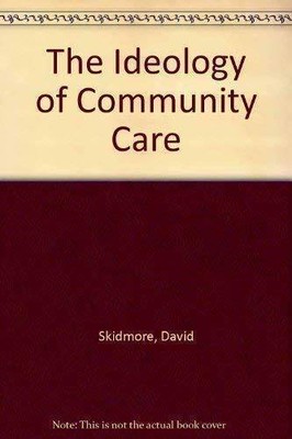 Ideology of Community Care| Buch| Skidmore, David