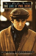 There But for Fortune: The Life of Phil Ochs - hardcover Schumacher, Michael
