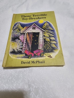 Those Terrible Toy-Breakers by David McPhail (1980, Hardcover)