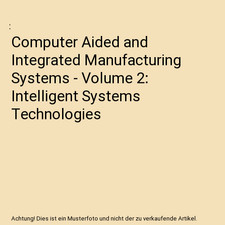 Computer Aided and Integrated Manufacturing Systems - Volume 2: Intelligent Syst