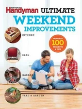 Family Handyman Ultimate Weekend Improvements (Family Handyman Ultim - VERY GOOD