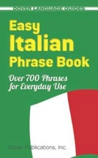 Easy Italian Phrase Book: 770 Basic Phrases for Everyday Use (Dover Langu - GOOD