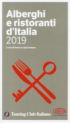 Alberghi e ristoranti d'Italia 2019. Ediz. a colori - Cremona T. (cur.); C...