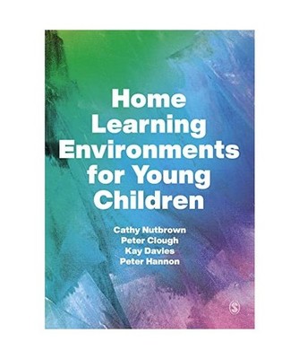 Home Learning Environments for Young Children, Cathy Nutbrown, Peter Clough, Kay