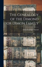 Dimond - Genealogy of the  or Dimon Family - New hardback or cased boo - X555z