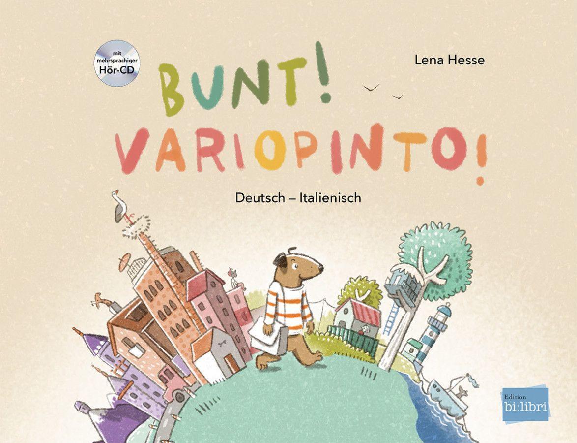 Bunt - Kinderbuch Deutsch-italienisch Mit Mehrsprachiger Hör-cd +