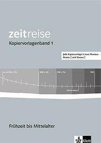 Zeitreise - Kopiervorlagen. Von der Frühgeschichte bis zum Absolutismus...