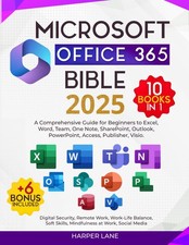 Microsoft Office 365 Bible 10 Books in 1: A Comprehensive Guide for Beginner...