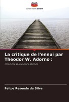 Felipe Resende Da Silva | La Critique De L'ennui Par Theodor W. Adorno : | Buch