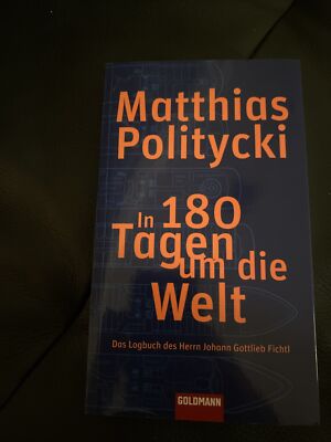 In 180 Tagen um die Welt. Das Logbuch des Herrn Johann Gottlieb Fichtl