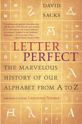 Language Visible: Unraveling the Mystery of the Alphabet from A to Z