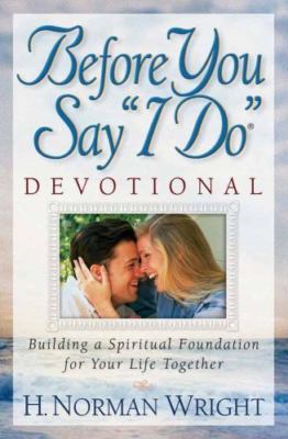 Before You Say 'I Do' Devotional: Buildin- 9780736909228, Wright, paperback, new