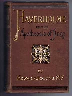 Belletristik: Edward Jenkins MP; Haverholme or the Apotheosis of Jingo, 1878. BZ04