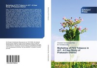 Marketing Of FCV Tobacco In A.P - A Case Study Of Prakasam District M. Venkatesw