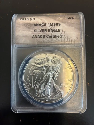 2015 (P) SILVER EAGLE ANACS MS69 STRUCK AT THE PHILADELPHIA MINT MINTAGE 79,640