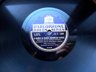 1051/ FRANCISCO CANARO-A quien le puede imp-ARGENTINISCHER TANGO-78rpm Schellack