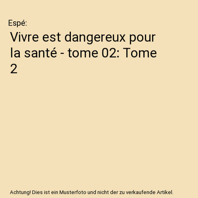 Vivre est dangereux pour la santé - tome 02: Tome 2, Espé