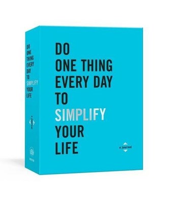 Do One Thing Every Day to Simplify Your Life: A Journal (Do One Thing Every