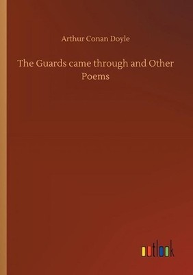 The Guards came through and Other Poems by Sir Arthur Conan Doyle (English) Pape
