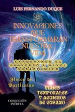 Innovaciones que Transformarn Nuestra Vida by Luis Fernando Duque (Spanish) Pape
