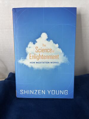 The Science of Enlightenment : How Meditation Works by Shinzen Young (2016,.