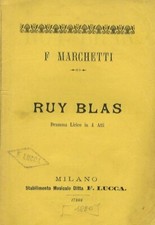 Ruy Blas. Dramma lirico in quattro atti di C. D'Ormeville. Musica del maestro...