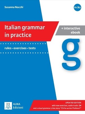 Italian grammar in practice A1/B2 + interactive ebook: Italian grammar in practi
