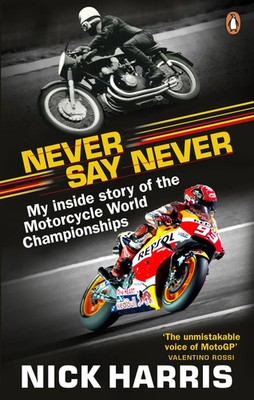 Never Say Never | The Inside Story of the Motorcycle World Championships | Buch