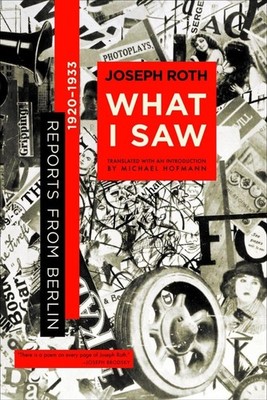 What I Saw: Reports from Berlin 1920-1933 - paperback Joseph Roth|Michael Ho...