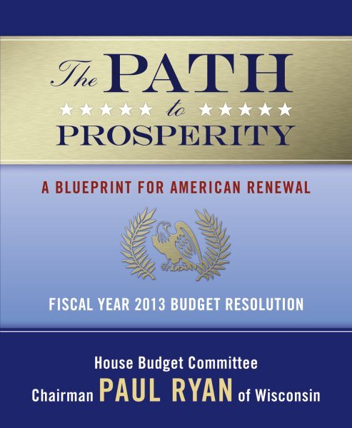 Path to Prosperity : A Blueprint for American Renewal, Paperback by Various, ...