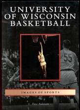 University of Wisconsin Basketball - Images of Sports, by; Dave Anderson - NEW