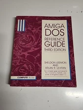 Amiga DOS Reference Guide Third Edition.  Nice Programming Book