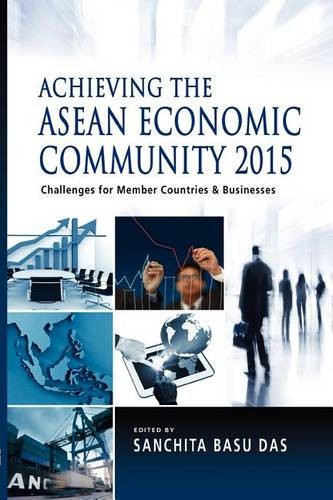 Achieving the ASEAN Economic Community 2015 – Challenges for Member Countries a…