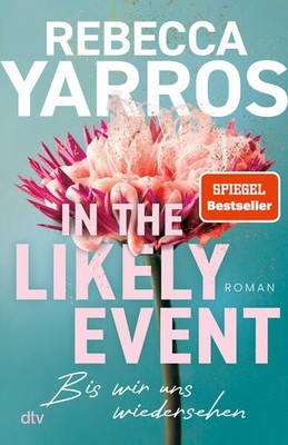 In the Likely Event - Bis wir uns wiedersehen | Rebecca Yarros | deutsch