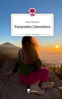 Tanzendes LöWenherz. Life Is A Story - Story.One Flora Valentina