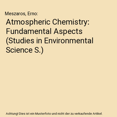 Atmospheric Chemistry: Fundamental Aspects [Studies in Environmental Science S.]