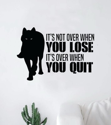 Wolf It s Not Over When You Quit Gym Wall Decal Home Decor Sticker Vinyl Quote