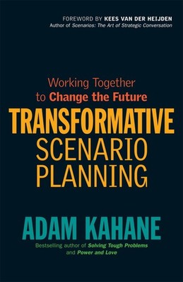 Transformative Scenario Planning: Working Together to Change the Future - pa...