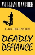 Deadly Defiance: A Stan Turner Mystery by William Manchee (English) Paperback Bo