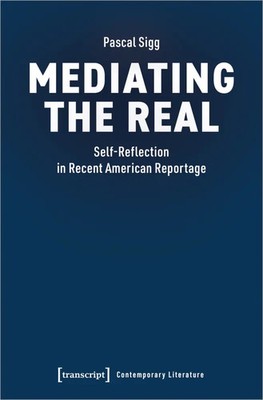 Mediating the Real | Self-Reflection in Recent American Reportage | Pascal Sigg