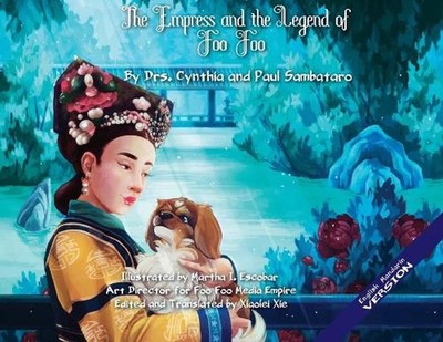 The Empress and the Legend of Foo Foo: Imperial Version by Cynthia Sambataro Pap