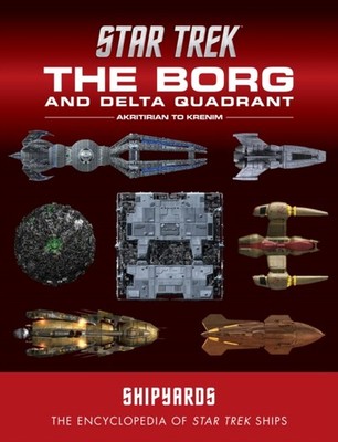 Star Trek Shipyards The Borg and the Delta Quadrant  by Ian Chaddock HARDBACK